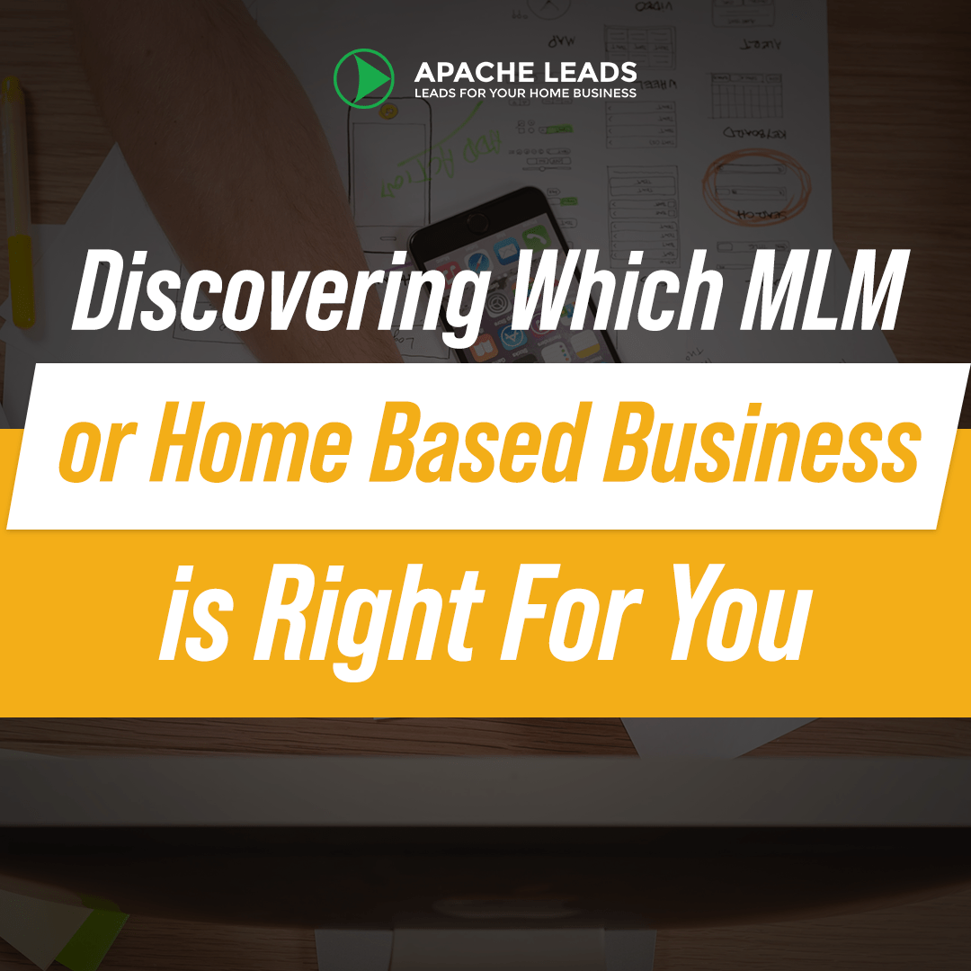 Discovering Which MLM or Home Based Business is Right For You