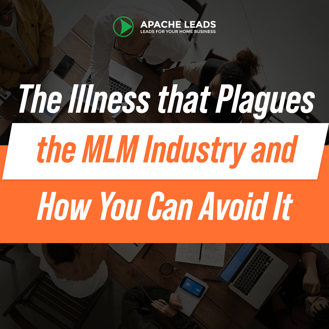 The Illness that Plagues the MLM Industry and How You Can Avoid It