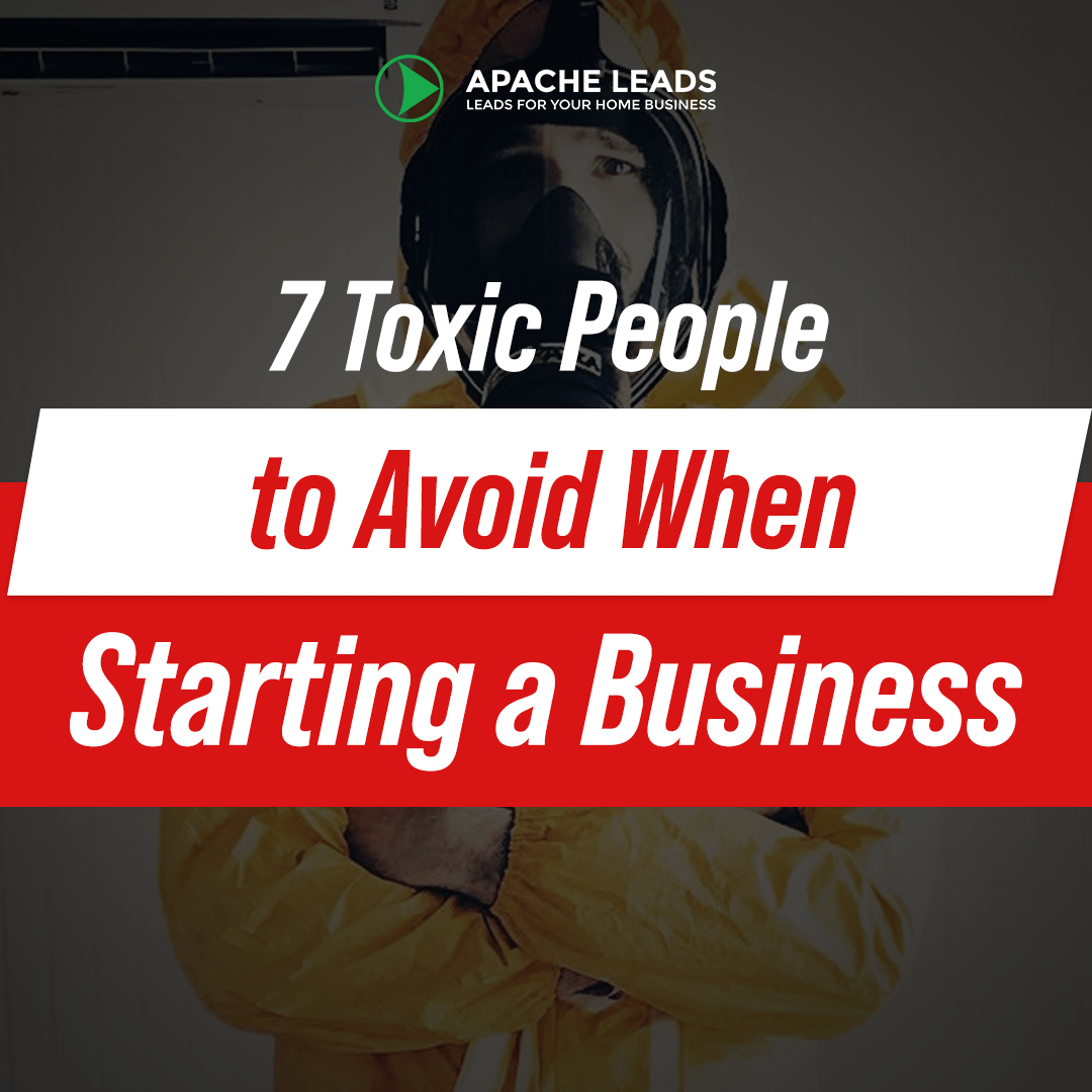 7 Toxic People to Avoid When Starting a Business