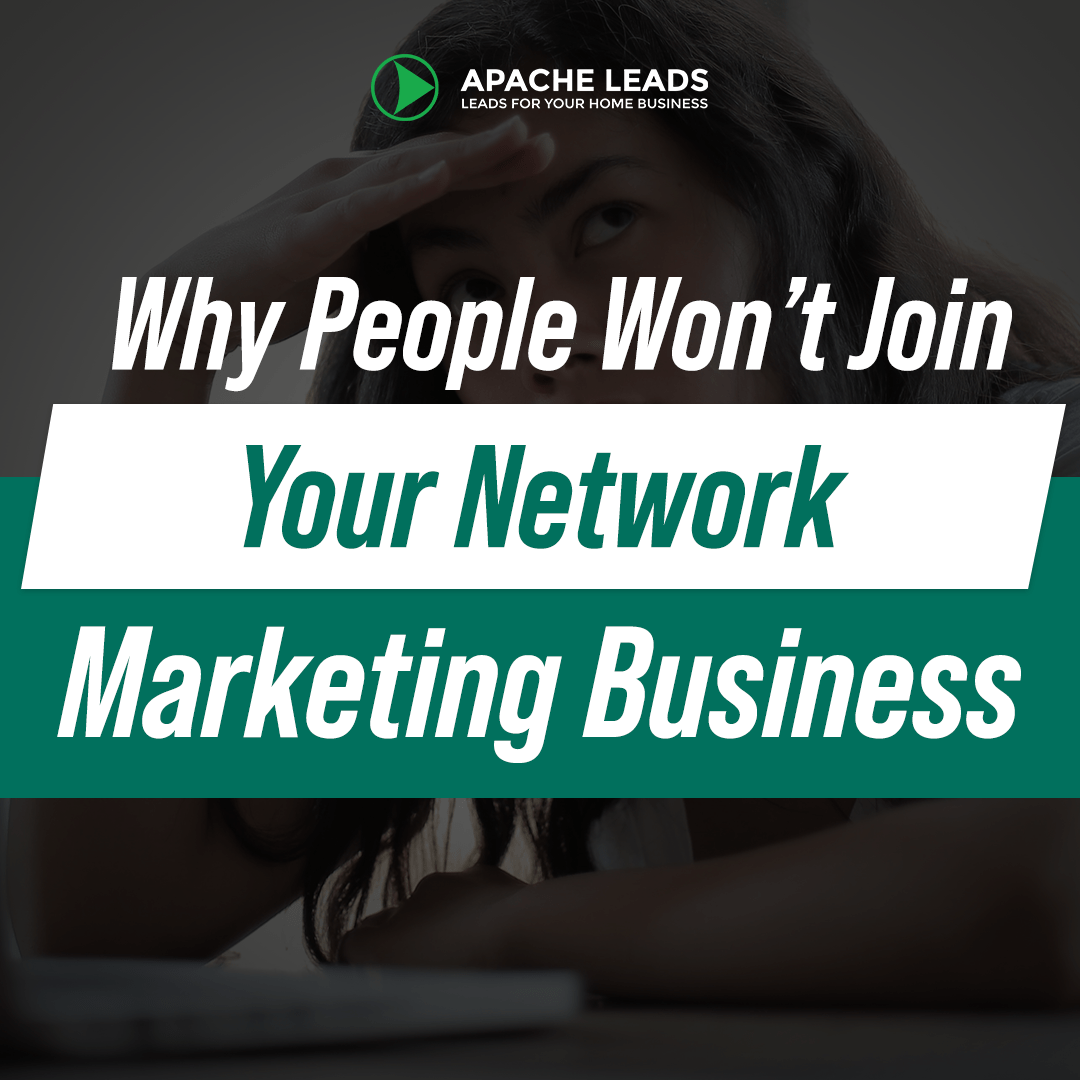 Why People Won’t Join Your Network Marketing Business