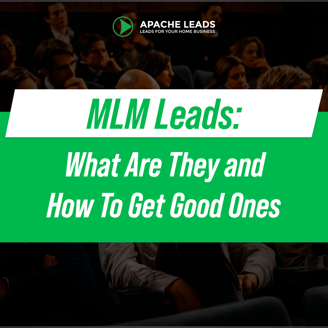 MLM Leads What Are They and How To Get Good Ones