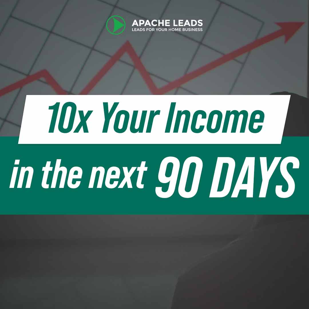 10 Times Your Income In The Next 90 Days