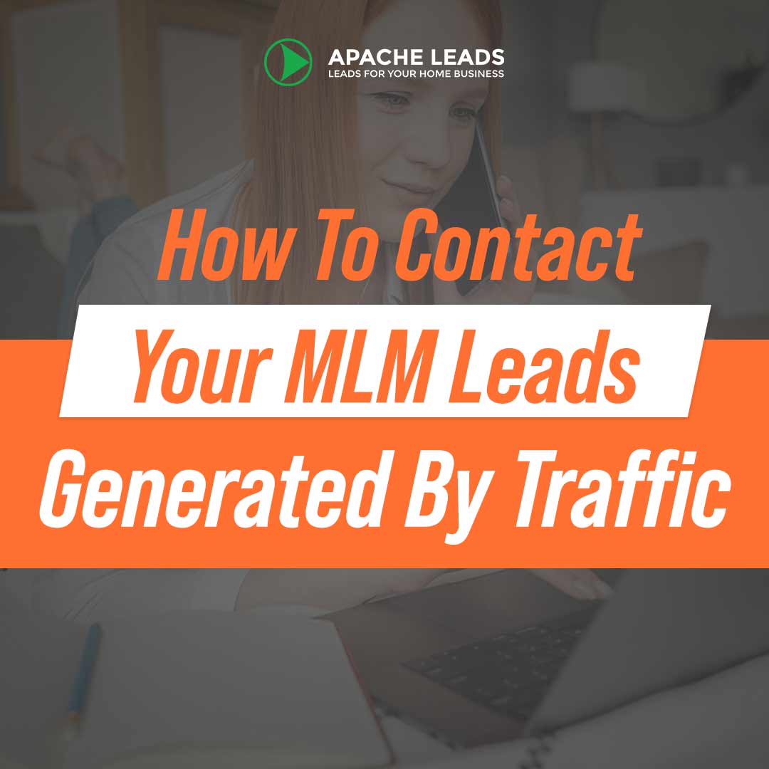 How To Contact Your MLM Leads Generated By Traffic