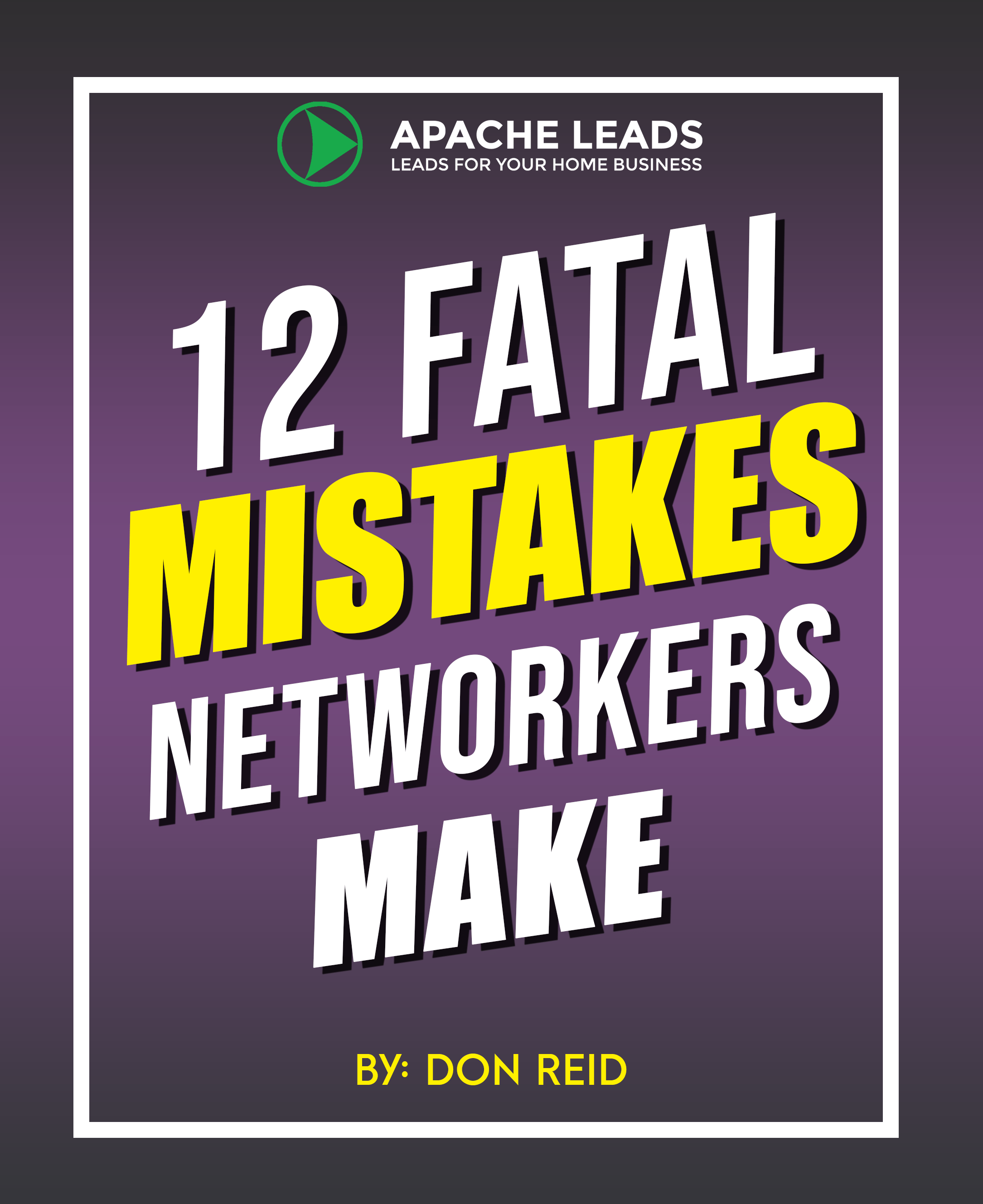 12 Fatal Mistakes Networkers Make 12 Fatal Mistakes Networkers Make