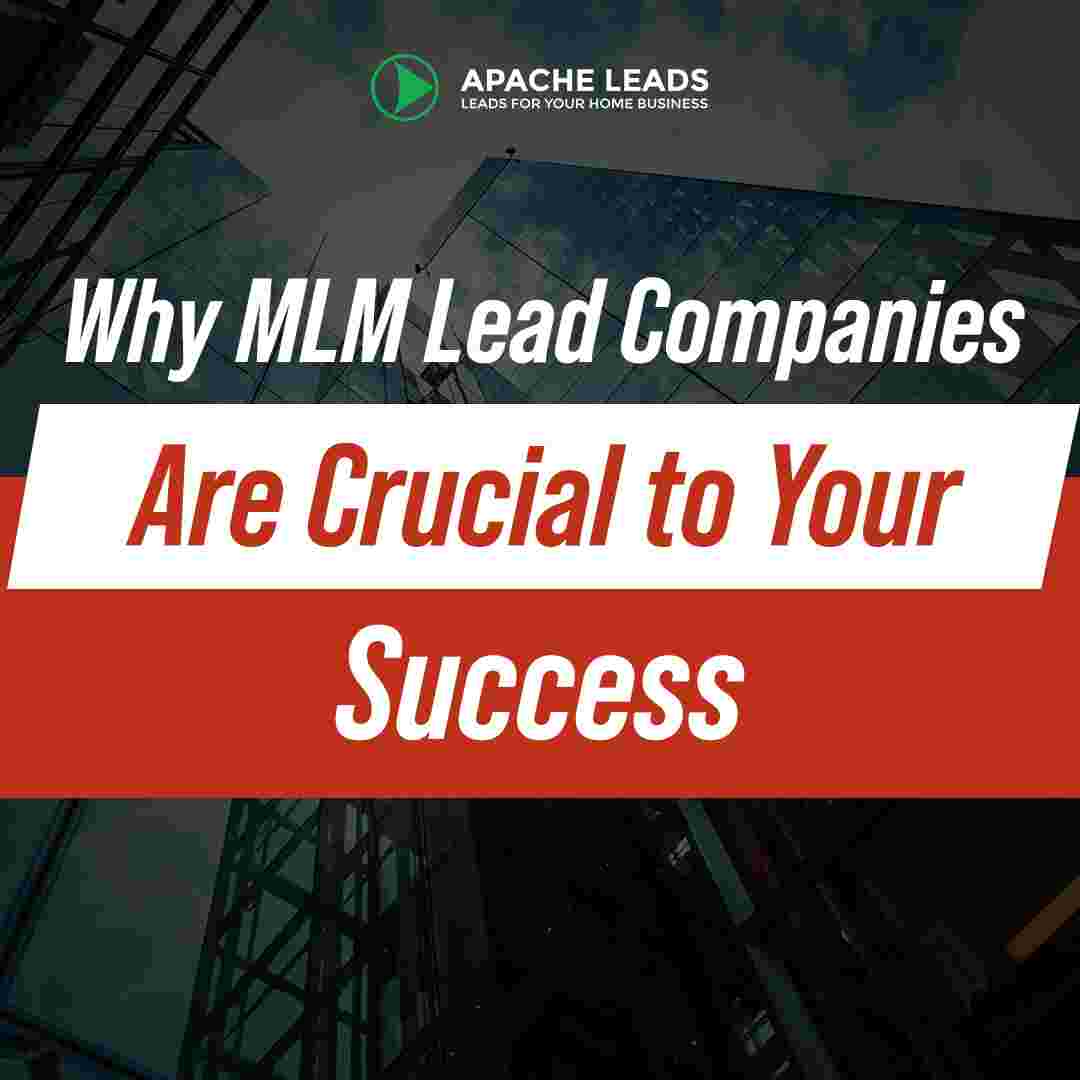 Why MLM Lead Companies Are Crucial To Your Success