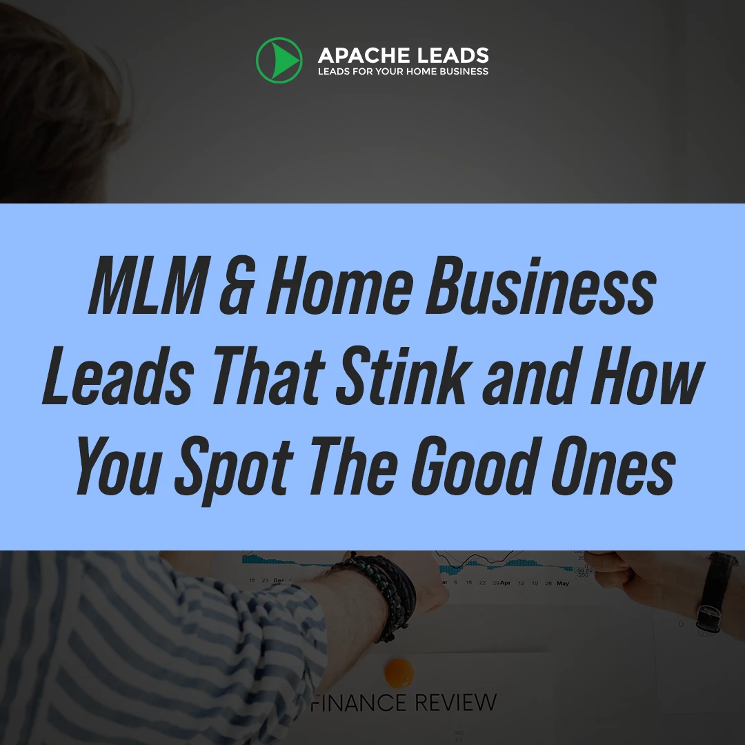 MLM &amp; Home Business Leads That Stink and How You Spot The Good Ones