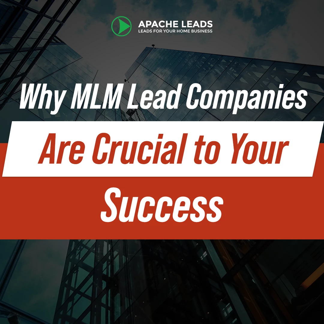 Why MLM Lead Companies Are Crucial To Your Success