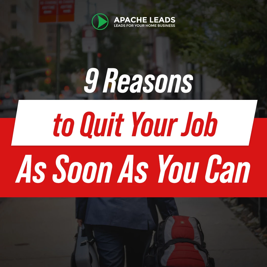 9 Reasons to Quit Your Job As Soon As You Can
