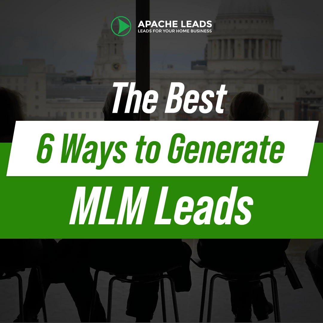The Best 6 Ways to Generate MLM Leads