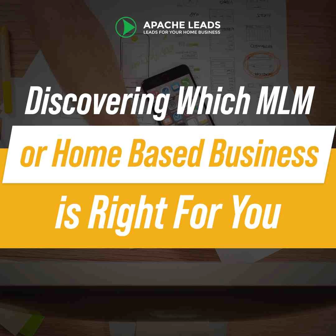Discovering Which MLM or Home Based Business is Right For You