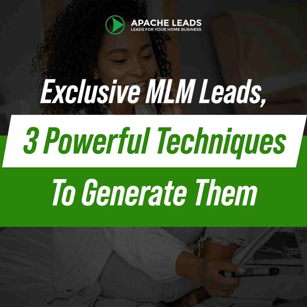 Exclusive Mlm Leads, 3 Powerful Techniques To Generate Them