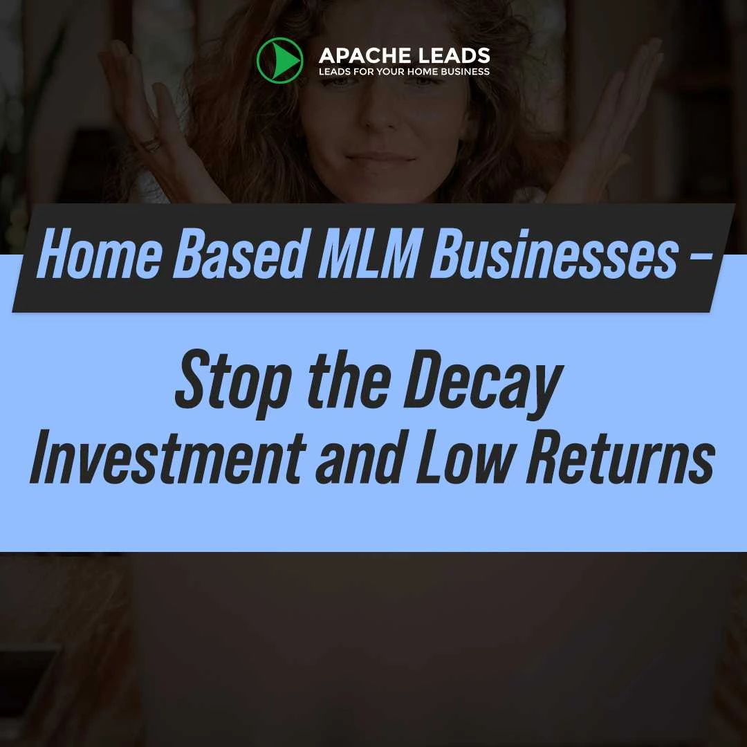 Home Based MLM Businesses – Stop the Decay Investment and Low Returns