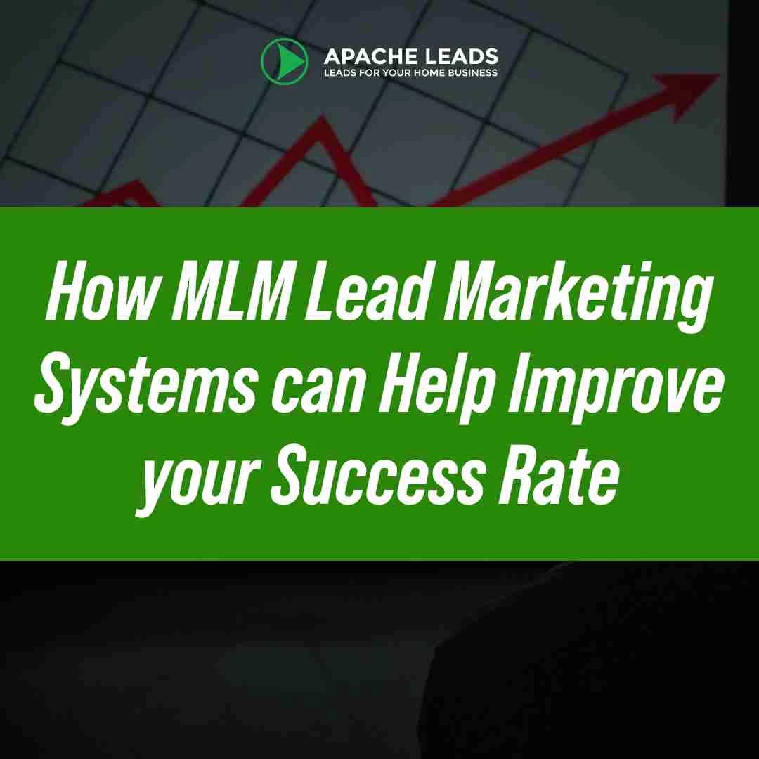 How MLM Lead Marketing Systems can Help Improve your Success Rate
