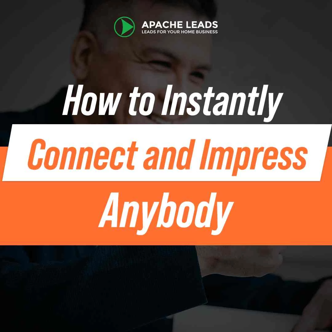 How to Instantly Connect and Impress Anybody