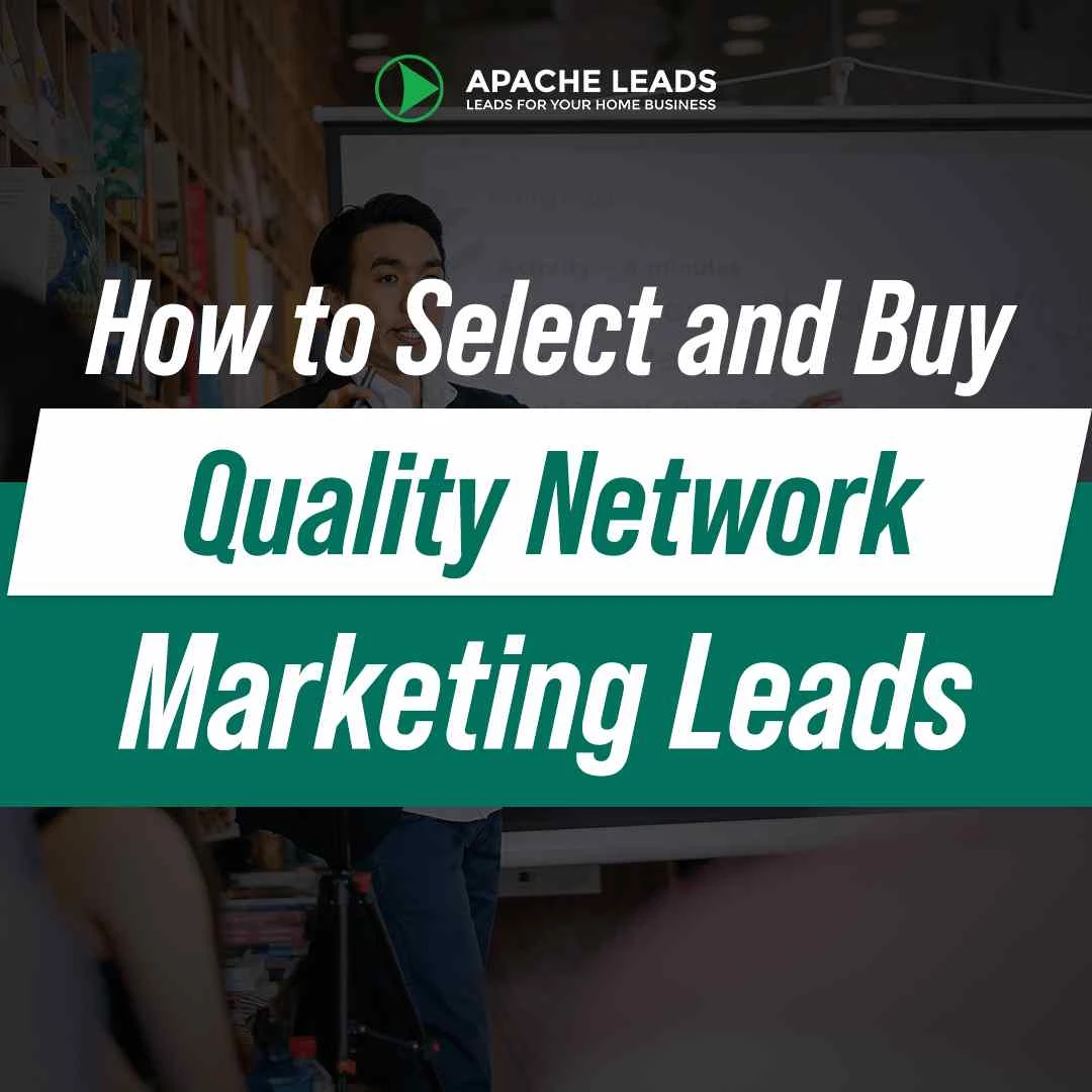 MLM Leads – How to Select and Buy Quality Network Marketing Leads