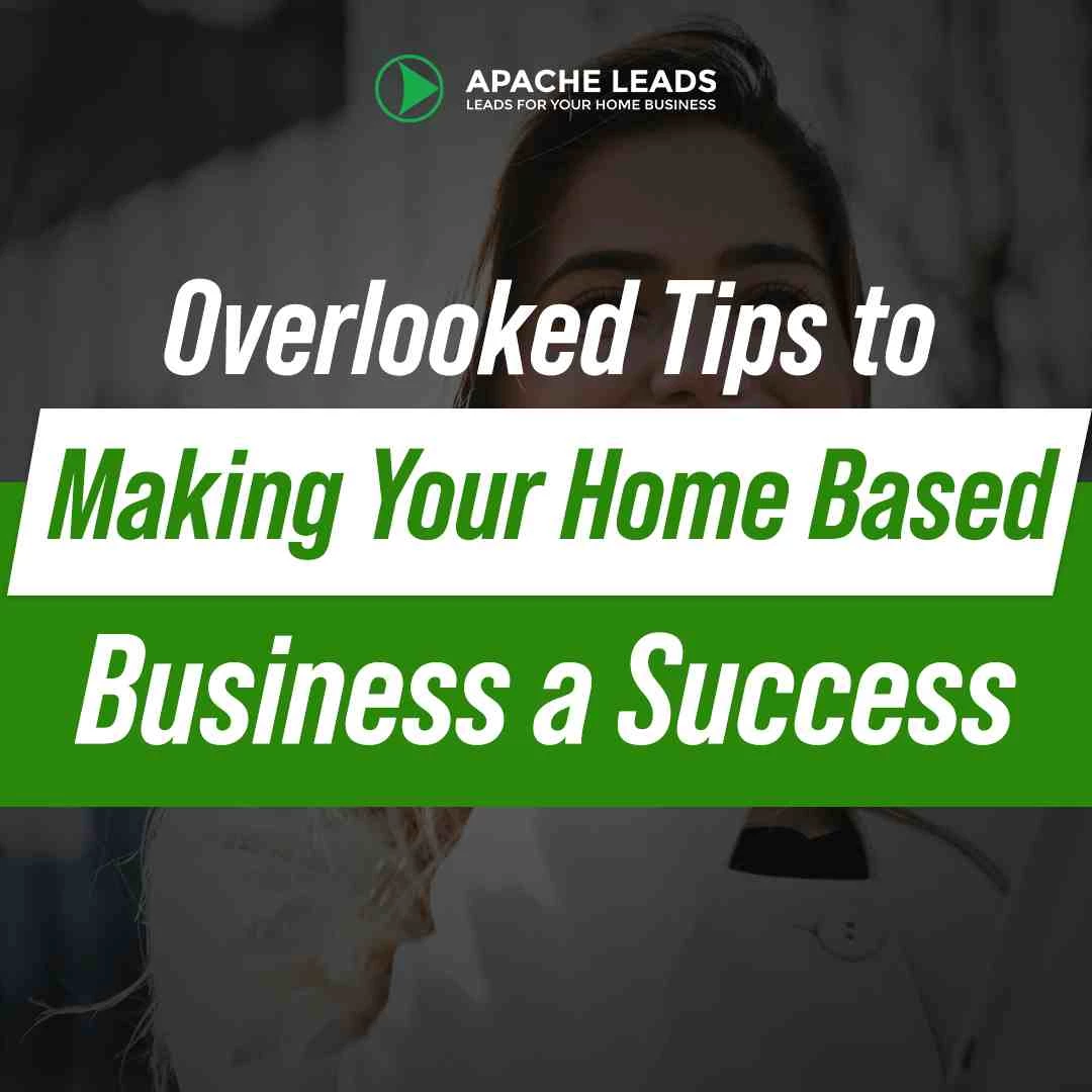 Overlooked Tips to Making Your Home Based Business a Success