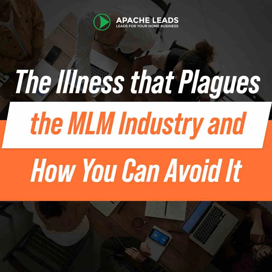 The Illness that Plagues the MLM Industry and How You Can Avoid It