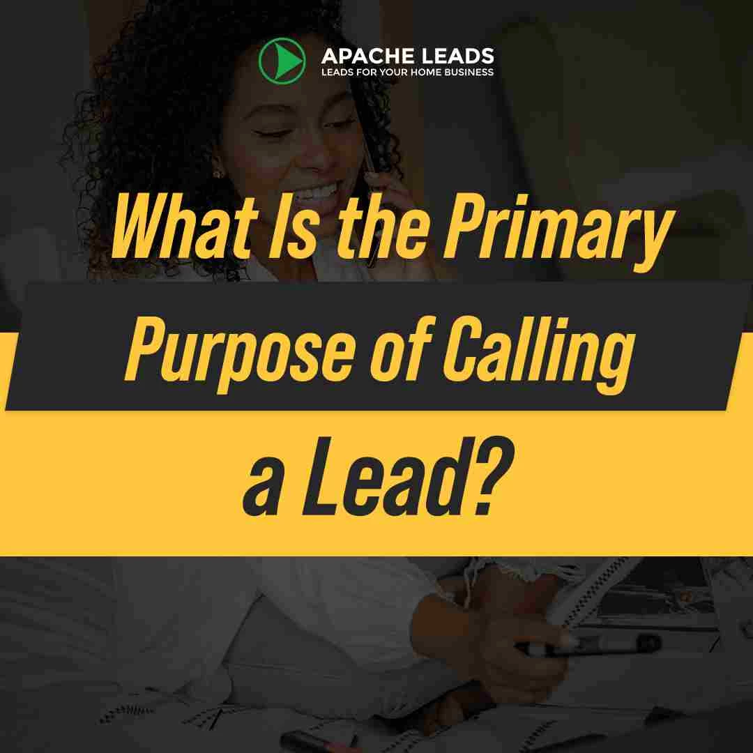 What Is the Primary Purpose of Calling a Lead?